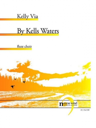 Kelly Via, By Kells Waters Fltenensemble Partitur + Stimmen