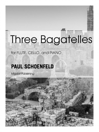 Schoenfeld, Paul, Three Bagatelles Chamber Music