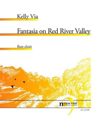 Kelly Via, Fantasia on Red River Valley Fltenensemble Partitur + Stimmen