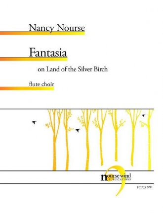 Nancy Nourse, Fantasia on Land of the Silver Birch Fltenensemble Partitur + Stimmen