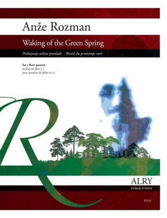 Anze Rozman, Waking of the Green Spring Fltenquartett Partitur + Stimmen