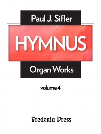 Sifler, Paul J., Hymnus, Volume 4 Organ