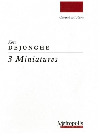 Dejonghe, Koen 3 Miniatures Cl/Piano