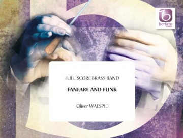 Oliver Waespi, Fanfare And Funk Brass Band Partitur + Stimmen