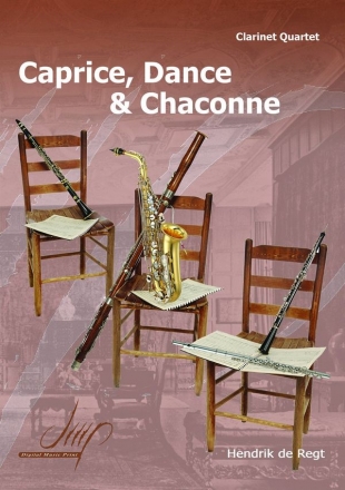 de Regt, Hendrik Capriccio, Dance & Chaconne 4Cl(Clarinet ensemble)