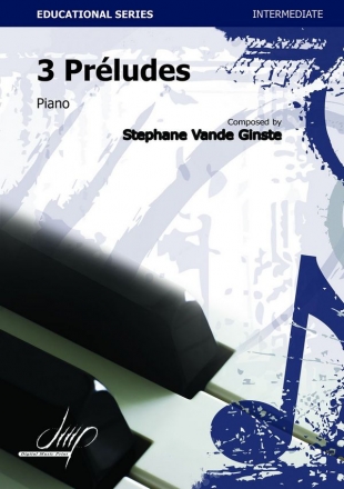 Vande Ginste, Stephane 3 Prludes Pno(Piano Repertoire)