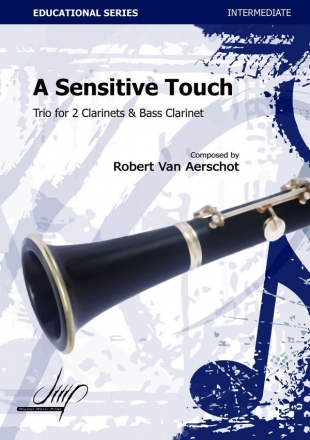 Van Aerschot, Robert, A Sensitive Touch Clarinet Trio