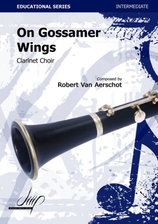 Van Aerschot, Robert, On Gossamer Wings Clarinet Choir