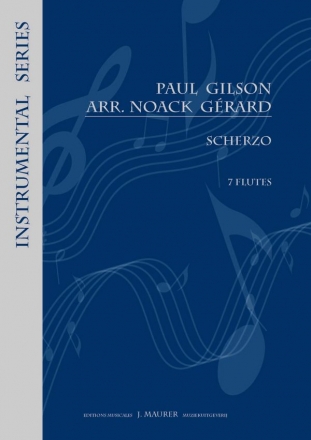 Gilson, Paul / arr.: Noack, Grard Scherzo 7Fl (Flute Ensemble)