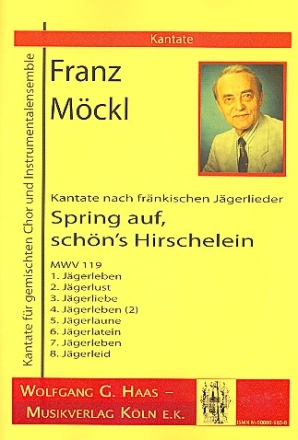 Spring auf schn's Hirschelein MWV1 fr gem Chor und Instrumente Partitur und Stimmen