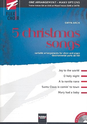 5 Christmas Songs Variable arrangements for mixed chorus (SA / SSA / SAB / SATB) and piano