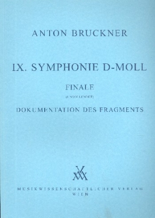 Sinfonie d-Moll Nr.9 Dokumentation des Fragments (unvollendetes Finale)