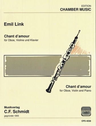 Emil Link  Chant d'amour fr Oboe, Violine und Klavier Stimmen