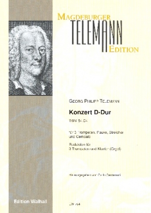 Konzert D-Dur TWV54D:4 fr 3 Trompeten, Pauke, Streicher und Cembalo fr 3 Trompeten und Klavier (Orgel) Stimmen