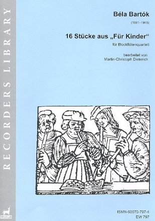 16 Stcke aus Fr Kinder fr 4 Blockflten (SATB) Partitur und Stimmen