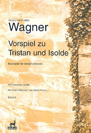 Vorspiel zu Tristan und Isolde fr Streichorchester Partitur