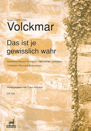 Das ist je gewisslich wahr fr Sopran, Altblockflte (Flte), 2 Violinen, Viola und Bc Partitur und Stimmen