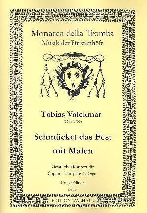 Schmcket das Fest mit Maien fr Sopran, Trompete und Orgel 2 Partituren und Instrumentalstimme