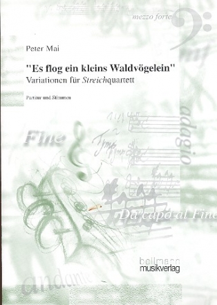 Variationen ber das Volkslied Es flog ein kleins Waldvgelein fr Streichquartett Partitur und Stimmen