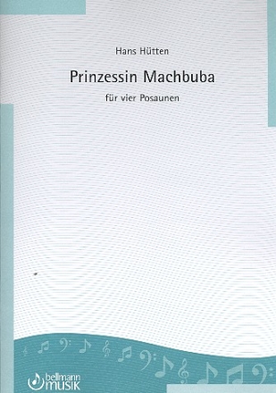 Prinzessin Machbuba fr 4 Posaunen Partitur und Stimmen