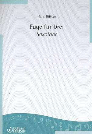 Fuge fr Drei fr 3 Saxophone (AAT) Partitur und Stimmen