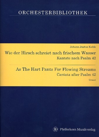 Wie der Hirsch schreiet nach frischem Wasser - fr Sopran, 2 Violinen und Bc (nicht ausgesetzt) Partitur und Instrumentalstimmen