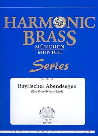 Bayrischer Abendsegen fr 2 Trompeten, Horn, Posaune und Tuba Partitur und Stimmen