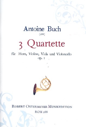 3 Quartette op.1 fr Horn, Violine, Viola und Violoncello Partitur und Stimmen