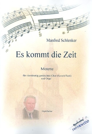 Es kommt die Zeit fr gem Chor und Orgel Partitur