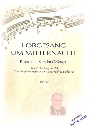 Lobgesang um Mitternacht - Paul und Silas im Gefngnis fr Sprecher, Soli, Kinderchor (Frauenchor) und Instrumente Partitur und Instrumentalstimmen