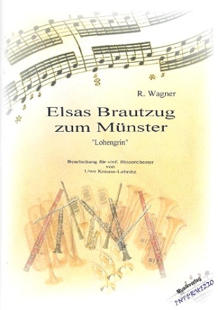 Elsas Brautzug zum Mnster aus Lohengrin fr Blasorchester Partitur und Stimmen