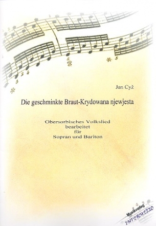 Die geschminkte Braut fr Sopran, Bariton und Klavier Partitur und Singpartitur (dt/sorb)