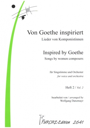 Von Goethe inspiriert: Lieder von Komponistinnen Band 2 fr Singstimme und Orchester