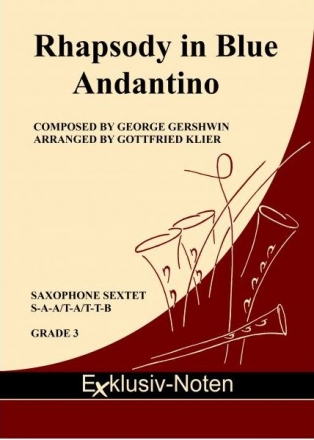 Rhapsody in Blue - Andantino fr 6 Saxophone (SAA/TA/TTBar) Partitur und Stimmen