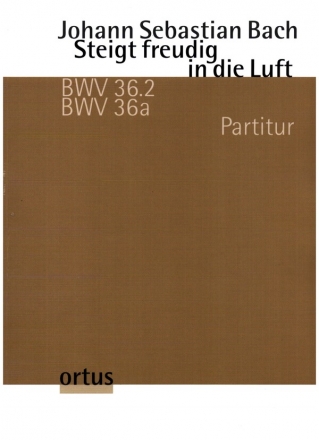 Steigt freudig in die Luft BWV36.2/36a fr Soli, Oboe d'amore, Streicher und Bc Partitur