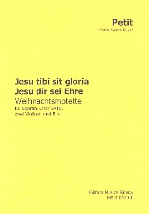 Jesu tibi sit gloria fr Sopran, gem Chor, 2 Violinen und Bc Partitur (dt/la)