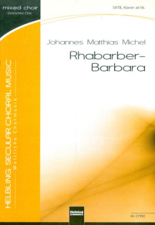 Rhabarber-Barbara fr gem Chor a cappella (Klavier ad lib) Partitur