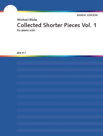 Blake, Michael Collected Shorter Pieces Vol. 1 Klavier