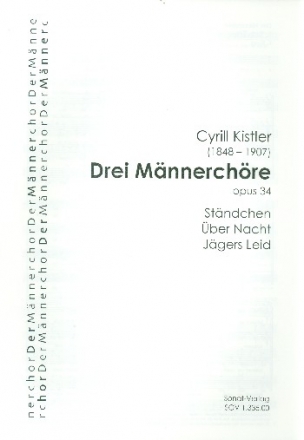 3 Mnnerchre op.34 fr Mnnerchor a cappella Partitur