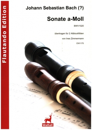 Sonate a-Moll BWV1020 fr 2 Altblockflten 2 Spielpartituren