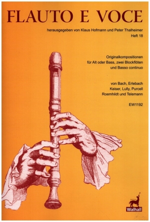 Flauto e voce Band 18 fr Gesang (Alt/Bass), 2 Blockflten und Bc Partitur und Instrumentalstimmen (Bc ausgesetzt)