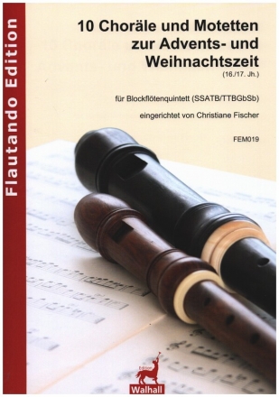 10 Chorle und Motetten zur Advents- und Weihnachtszeit fr Blockfltenquintett (SSATB/TTBGbSb) Partitur und Stimmen