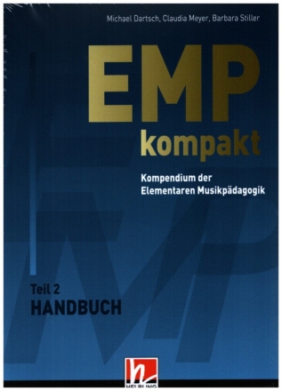 EMP kompakt Kompendium der Elementaren Musikpdagogik Teil 1: Lexikon und Teil 2: Handbuch