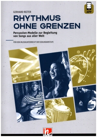 Rhythmus ohne Grenzen (+App) Percussion-Modelle zur Begleitung von Songs aus aller Welt