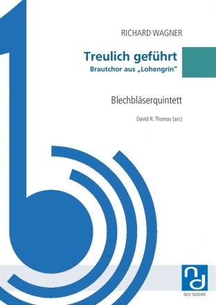 Treulich gefhrt fr 2 Trompeten in B, Horn in F, Posaune und Tuba Partitur und Stimmen