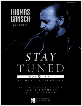 Thomas Gansch presents Stay Tuned - Pop & Jazz for trumpet and trombone score