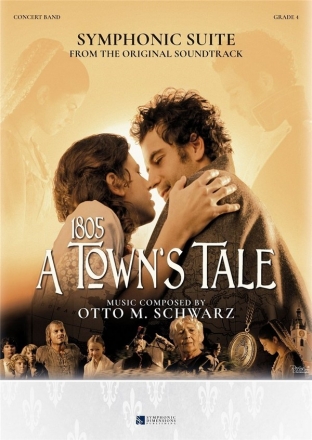 Otto M. Schwarz, Symphonic Suite from 1805 - A Town's tale Concert Band/Harmonie Score