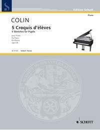 Colin, Georges 5 Croquis d'lves op. 28 Klavier