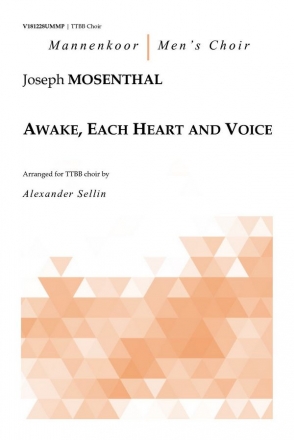 Mosenthal, Joseph, Awake, Each Heart and Voice Choir (TTBB)