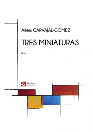 Carvajal-Gmez, Ailem, Tres Miniaturas Piano